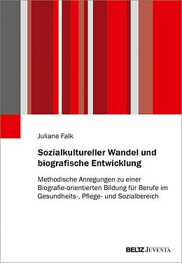 E-Book (pdf) Sozialkultureller Wandel und biografische Entwicklung von Juliane Falk