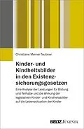 E-Book (pdf) Kinder- und Kindheitsbilder in den Existenzsicherungsgesetzen von Christiane Meiner-Teubner