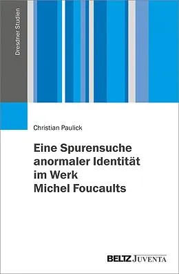 E-Book (pdf) Eine Spurensuche anormaler Identität im Werk Michel Foucaults von Christian Paulick
