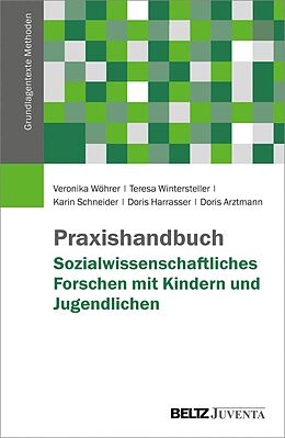 E-Book (pdf) Praxishandbuch Sozialwissenschaftliches Forschen mit Kindern und Jugendlichen von Veronika Wöhrer, Teresa Wintersteller, Karin Schneider