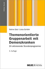 E-Book (pdf) Themenorientierte Gruppenarbeit mit Demenzkranken von Sabine Gatz, Lioba Schäfer