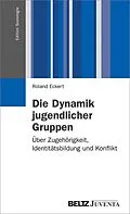 E-Book (pdf) Die Dynamik jugendlicher Gruppen von Roland Eckert