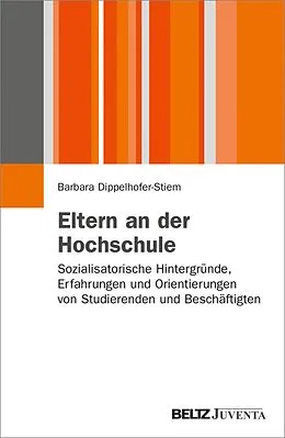 E-Book (pdf) Eltern an der Hochschule von Barbara Dippelhofer-Stiem