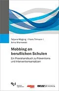 E-Book (pdf) Mobbing an beruflichen Schulen von Tatjana Mögling, Frank Tillmann, Anna Wisniewski