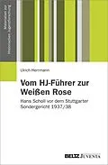 E-Book (pdf) Vom HJ-Führer zur Weißen Rose von Ulrich Herrmann