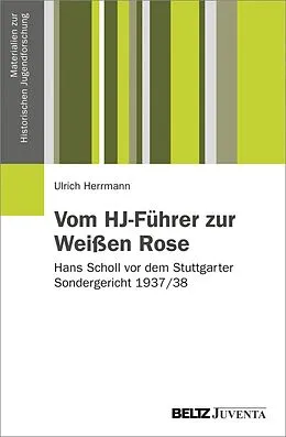 E-Book (pdf) Vom HJ-Führer zur Weißen Rose von Ulrich Herrmann