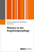 E-Book (pdf) Männer in der Angehörigenpflege von Manfred Langehennig, Detlef Betz, Erna Dosch