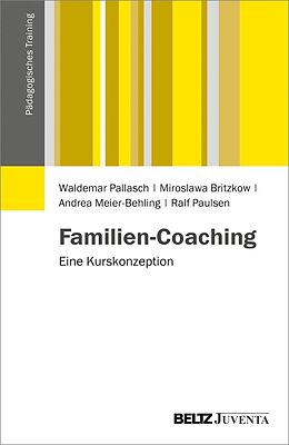E-Book (pdf) Familien-Coaching von Waldemar Pallasch, Miroslawa Britzkow, Andrea Meier-Behling