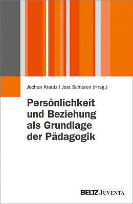 E-Book (pdf) Persönlichkeit und Beziehung als Grundlage der Pädagogik von 