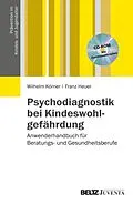 E-Book (pdf) Psychodiagnostik bei Kindeswohlgefährdung von Wilhelm Körner, Franz Heuer