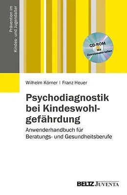 E-Book (pdf) Psychodiagnostik bei Kindeswohlgefährdung von Wilhelm Körner, Franz Heuer