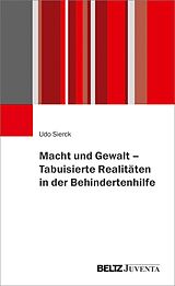 E-Book (pdf) Macht und Gewalt - Tabuisierte Realitäten in der Behindertenhilfe von Udo Sierck