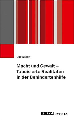 E-Book (pdf) Macht und Gewalt - Tabuisierte Realitäten in der Behindertenhilfe von Udo Sierck