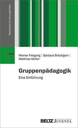 E-Book (pdf) Gruppenpädagogik von Werner Freigang, Barbara Bräutigam, Matthias Müller