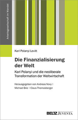 E-Book (pdf) Die Finanzialisierung der Welt von Kari Polanyi Levitt