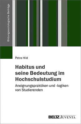 E-Book (pdf) Habitus und seine Bedeutung im Hochschulstudium von Petra Hild