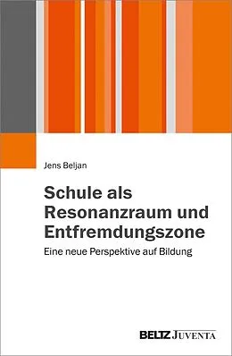 E-Book (pdf) Schule als Resonanzraum und Entfremdungszone von Jens Beljan