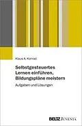 E-Book (pdf) Selbstgesteuertes Lernen einführen, Bildungspläne meistern von Klaus Konrad