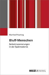E-Book (epub) Bluff-Menschen von Manfred Prisching