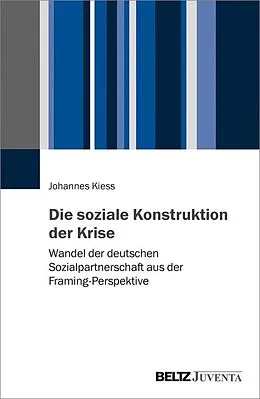 E-Book (pdf) Die soziale Konstruktion der Krise von Johannes Kiess