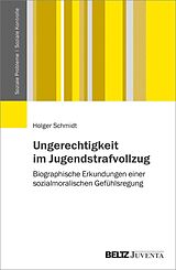 E-Book (pdf) Ungerechtigkeit im Jugendstrafvollzug von Holger Schmidt
