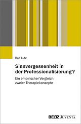 E-Book (pdf) Sinnvergessenheit in der Professionalisierung? von Ralf Lutz