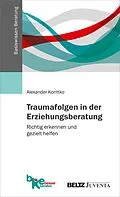 E-Book (pdf) Traumafolgen in der Erziehungsberatung von Alexander Korittko
