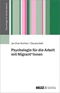 E-Book (pdf) Psychologie für die Arbeit mit Migrant*innen von Jan Ilhan Kizilhan, Claudia Klett