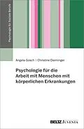 E-Book (pdf) Psychologie für die Arbeit mit Menschen mit körperlichen Erkrankungen von Angela Gosch, Christine Daiminger