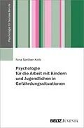 E-Book (pdf) Psychologie für die Arbeit mit Kindern und Jugendlichen in Gefährdungssituationen von Nina Spröber-Kolb