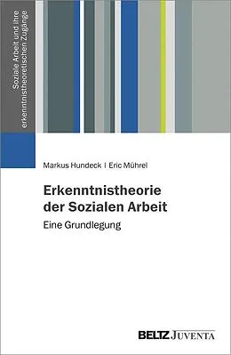 E-Book (pdf) Erkenntnistheorie der Sozialen Arbeit von Markus Hundeck, Eric Mührel
