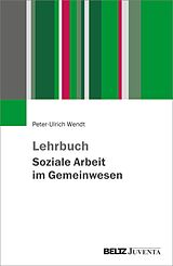 E-Book (pdf) Lehrbuch Soziale Arbeit im Gemeinwesen von Peter-Ulrich Wendt