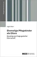 E-Book (pdf) Ehemalige Pflegekinder als Eltern von Ingrid Klein