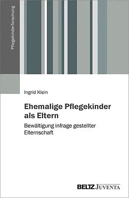 E-Book (pdf) Ehemalige Pflegekinder als Eltern von Ingrid Klein