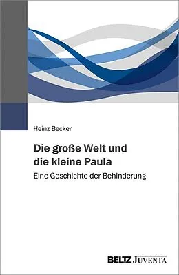 E-Book (pdf) Die große Welt und die kleine Paula von Heinz Becker