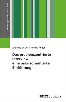 E-Book (pdf) Das problemzentrierte Interview - eine praxisorientierte Einführung von Andreas Witzel, Herwig Reiter