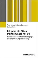 E-Book (pdf) Ich gehe ein Stück Deines Weges mit Dir von Peter Rudolph, Sylvia Dormann, Gudrun Jecht