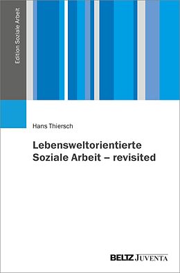 E-Book (pdf) Lebensweltorientierte Soziale Arbeit - revisited von Hans Thiersch