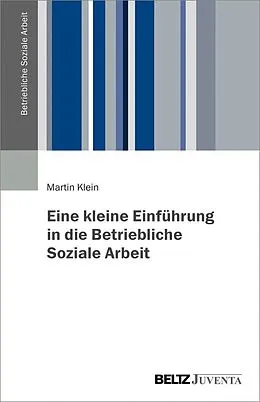 E-Book (pdf) Eine kleine Einführung in die Betriebliche Soziale Arbeit von Martin Klein