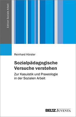 E-Book (pdf) Sozialpädagogische Versuche verstehen von Reinhard Hörster