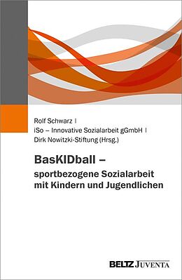 E-Book (pdf) BasKIDball - sportbezogene Sozialarbeit mit Kindern und Jugendlichen von 