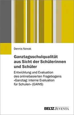 E-Book (pdf) Ganztagsschulqualität aus Sicht der Schülerinnen und Schüler von Dennis Nowak