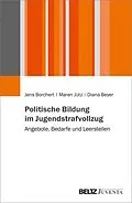 E-Book (pdf) Politische Bildung im Jugendstrafvollzug von Jens Borchert, Maren Jütz, Diana Beyer