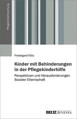 E-Book (pdf) Kinder mit Behinderungen in der Pflegekinderhilfe von Friedegard Föltz