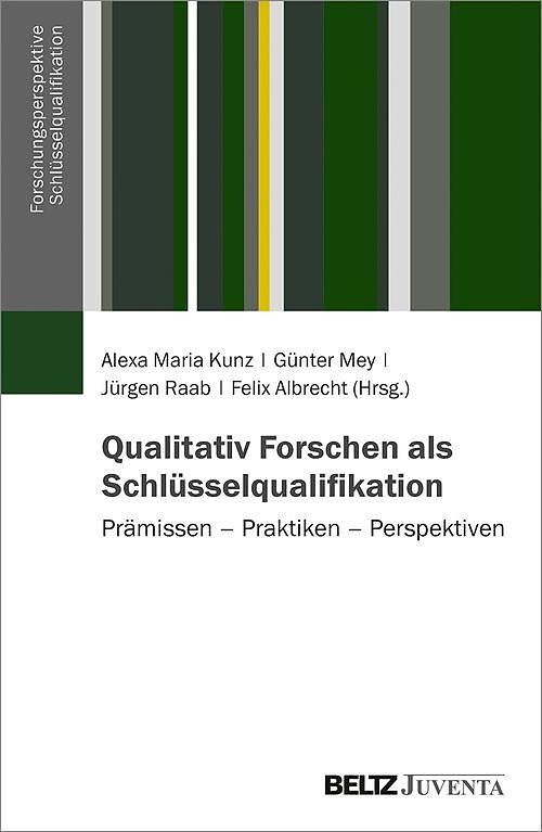 Qualitativ Forschen als Schlüsselqualifikation
