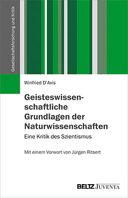 Kartonierter Einband Geisteswissenschaftliche Grundlagen der Naturwissenschaften von Winfried D&apos;Avis