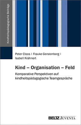 Paperback Kind  Organisation  Feld von Peter Cloos, Frauke Gerstenberg, Isabell Krähnert