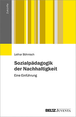 Kartonierter Einband Sozialpädagogik der Nachhaltigkeit von Lothar Böhnisch