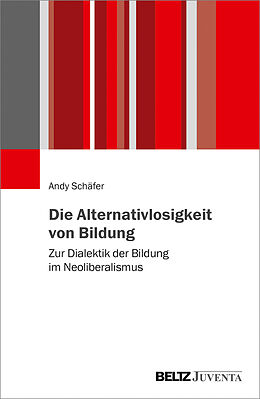 Paperback Die Alternativlosigkeit von Bildung von Andy Schäfer