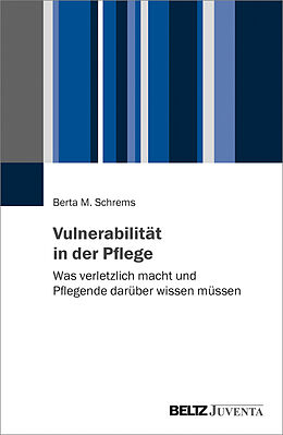 Kartonierter Einband Vulnerabilität in der Pflege von Berta M. Schrems